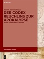 Cover: Der Codex Reuchlins zur Apokalypse - De Gruyter