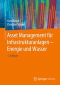 Cover: Asset Management f&uuml;r Infrastrukturanlagen - Energie und Wasser - Springer Vieweg