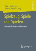 Cover: Spielzeug, Spiele und Spielen - Springer VS
