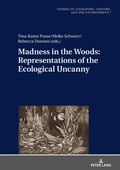 Cover: Madness in the Woods: Representations of the Ecological Uncanny - Peter Lang Verlag