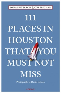 Abbildung von: 111 Places in Houston That You Must Not Miss - Emons Verlag