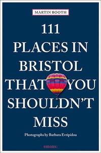 Abbildung von: 111 Places in Bristol That You Shouldn't Miss - Emons Verlag