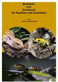 Abbildung von: Bestands- und Zuchtbuch für Reptilien und Amphibien - epubli