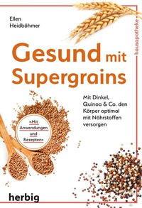 Abbildung von: Gesund mit Supergrains - F. A. Herbig Verlagsbuchhandlung GmbH