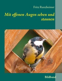 Abbildung von: Mit offenen Augen sehen und staunen - BoD - Books on Demand