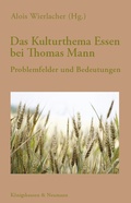 Cover: Das Kulturthema Essen bei Thomas Mann - K&ouml;nigshausen & Neumann