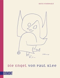 Abbildung von: Die Engel von Paul Klee - DuMont Buchverlag
