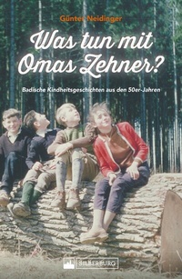Abbildung von: Was tun mit Omas Zehner? Kindheit in Baden in den 50er-Jahren. - Silberburg
