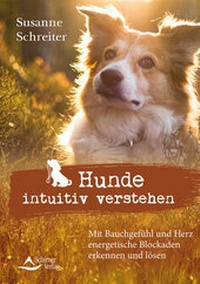 Abbildung von: Hunde intuitiv verstehen - Schirner Verlag