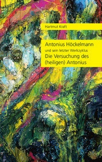 Abbildung von: Antonius Höckelmann und sein letzter Werkzyklus - Verlag Kettler