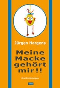 Cover: Meine Macke geh&ouml;rt mir!! - trafo Literaturverlag