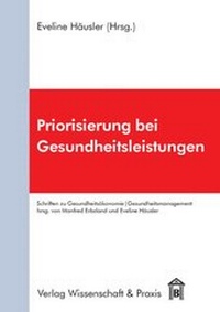 Abbildung von: Priorisierung bei Gesundheitsleistungen. - Verlag Wissenschaft & Praxis