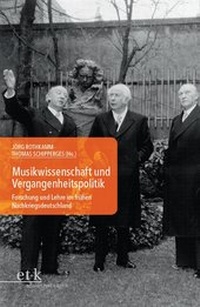 Abbildung von: Musikwissenschaft und Vergangenheitspolitik - edition text + kritik
