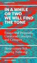Cover: In a While or Two We Will Find the Tone - Archive Books