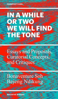 Enlarge image Cover: In a While or Two We Will Find the Tone - Archive Books