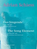 Cover: Adrian Schiess - Das Singende | The Song Element - Dr. Cantz'sche Verlagsgesellschaft mbH & Co. KG