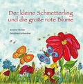 Cover: Der kleine Schmetterling und die gro&szlig;e rote Blume - Notschriften Verlag
