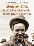 Cover: Rogers-isms, the Cowboy Philosopher on the Peace Conference - OTB eBook publishing