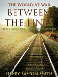 Cover: Between the Lines / Secret Service Stories Told Fifty Years After - OTB eBook publishing