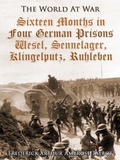 Cover: Sixteen Months in Four German Prisons / Wesel, Sennelager, Klingelputz, Ruhleben - OTB eBook publishing