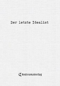 Abbildung von: Der letzte Idealist - Rediroma-Verlag
