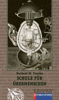 Cover: SCHULE F&Uuml;R &Uuml;BERMENSCHEN - p.machinery