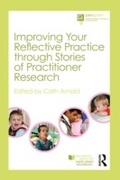 Cover: Improving Your Reflective Practice through Stories of Practitioner Research - Routledge