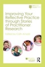 Cover: Improving Your Reflective Practice through Stories of Practitioner Research - Routledge