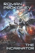 Cover: The Incarnator (Project Stellar Book 1) - Magic Dome Books