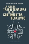 Cover: Fuerza Transformadora de Los Sentimientos Negativos, La - Obelisco