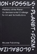 Cover: Plasticity of the Planet - Mousse Publishing
