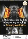 Cover: A Rheumatologist's Guide to Interpreting Imaging in Spondyloarthritis - Jaypee Brothers Medical Publishers