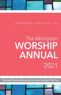 Abbildung von: The Abingdon Worship Annual 2021 - Abingdon Press