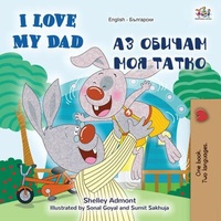 Abbildung von: I Love My Dad (English Bulgarian Bilingual Book) - English Bulgarian Bilingual Collection