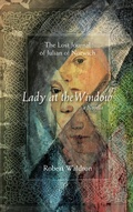 Cover: Lady at the Window: The Lost Journal of Julian of Norwich - Paraclete Press