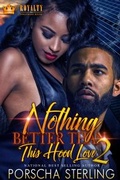 Cover: Nothing Better Than This Hood Love 2 - Porscha Sterling, LLC