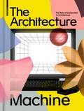 Cover: The Architecture Machine - Birkh&auml;user Verlag GmbH