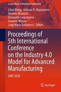 Enlarge image Cover: Proceedings of 5th International Conference on the Industry 4.0 Model for Advanced Manufacturing - Springer