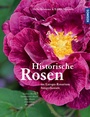 Cover: Historische Rosen Band 1 - Kosmos