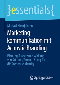 Abbildung von: Marketingkommunikation mit Acoustic Branding - Springer Gabler