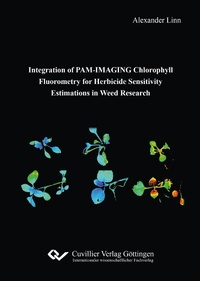 Abbildung von: Integration of PAM-IMAGING Chlorophyll Fluorometry  for Herbicide Sensitivity Estimations in Weed Research - Cuvillier Verlag