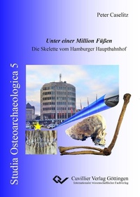 Bild: Unter einer Million Füßen. Die Skelette vom Hamburger Hauptbahnhof - Cuvillier Verlag