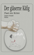 Cover: Der gl&auml;serne K&auml;fig - BoD - Books on Demand