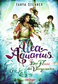 Cover: Alea Aquarius 6. Der Fluss des Vergessens - Oetinger