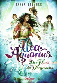 Abbildung von: Alea Aquarius 6. Der Fluss des Vergessens - Oetinger