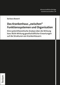Abbildung von: Das Krankenhaus "zwischen" Funktionssystemen und Organisation - Tectum Wissenschaftsverlag