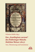 Cover: Das "Fontilegium sacrum" des Pr&uuml;feninger M&ouml;nchs Melchior Weixer (1627) - EOS Verlag