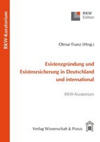 Abbildung von: Existenzgründung und Existenzsicherung in Deutschland und international. - Verlag Wissenschaft & Praxis