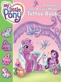 Cover: My Little Pony: Pony Pals Color & Cutie Marks Tattoo Book - HarperFestival
