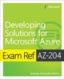 Cover: Exam Ref AZ-204 Developing Solutions for Microsoft Azure - Addison Wesley